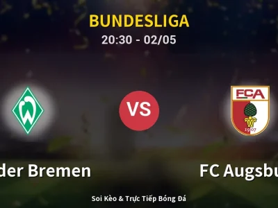 Soi Kèo Werder Bremen vs FC Augsburg – 20:30 02/05 | Nhận Định, Dự Đoán Tỷ Số