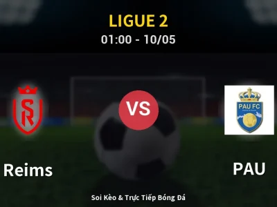 Kết Quả: Reims 5-3 PAU – Highlight & Bàn Thắng | Ligue 2