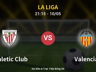 Soi Kèo Athletic Club vs Valencia – 21:15 10/05 | Nhận Định, Dự Đoán Tỷ Số