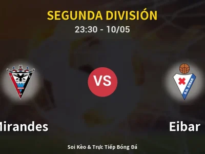Soi Kèo Mirandes vs Eibar – 23:30 10/05 | Nhận Định, Dự Đoán Tỷ Số