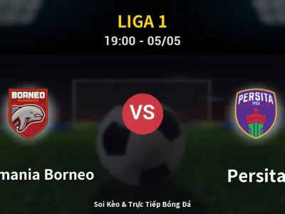 Soi Kèo Pusamania Borneo vs Persita – 19:00 05/05 | Nhận Định, Dự Đoán Tỷ Số