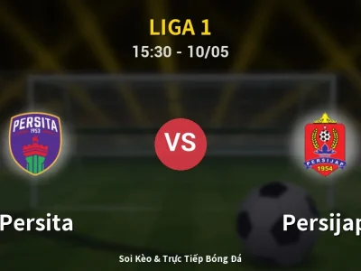 Soi Kèo Persita vs Persijap – 15:30 10/05 | Nhận Định, Dự Đoán Tỷ Số