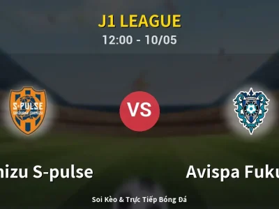 Soi Kèo Shimizu S-pulse vs Avispa Fukuoka – 12:00 10/05 | Nhận Định, Dự Đoán Tỷ Số