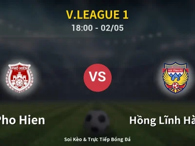 Soi Kèo Pho Hien vs Hồng Lĩnh Hà Tĩnh – 18:00 02/05 | Nhận Định, Dự Đoán Tỷ Số