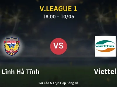 Soi Kèo Hồng Lĩnh Hà Tĩnh vs Viettel – 18:00 10/05 | Nhận Định, Dự Đoán Tỷ Số