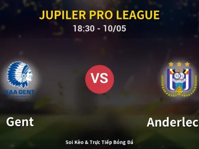Soi Kèo Gent vs Anderlecht – 18:30 10/05 | Nhận Định, Dự Đoán Tỷ Số