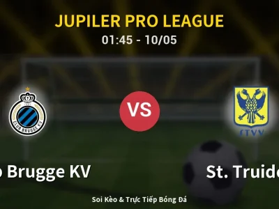 Kết Quả: Club Brugge KV 2-0 St. Truiden – Highlight & Bàn Thắng | Jupiler Pro League