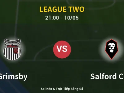 Soi Kèo Grimsby vs Salford City – 21:00 10/05 | Nhận Định, Dự Đoán Tỷ Số